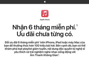 Apple bất ngờ tặng 6 tháng Apple Music miễn phí cho người dùng Việt