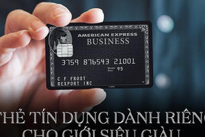 Nếu sở hữu một trong ba loại thẻ tín dụng này chứng tỏ bạn nằm 5% trong giới siêu giàu