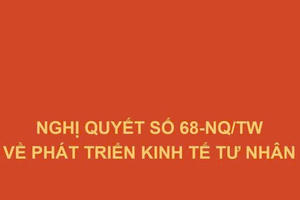 TOÀN VĂN: Nghị quyết số 68-NQ/TW về phát triển kinh tế tư nhân