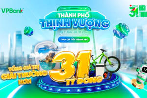 Mừng sinh nhật 31 tuổi, VPBank tặng hàng triệu quà khủng lên tới 31 tỷ đồng đến khách hàng