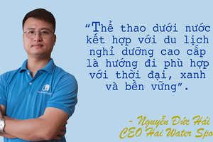 CEO Hai Water Sports: Du lịch kết hợp thể thao là hướng đi xanh và bền vững