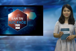 Bản tin sức khỏe Plus 4/3/2016