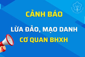 Tuyên Quang: Cảnh báo về tình trạng mạo danh cơ quan BHXH để lừa đảo