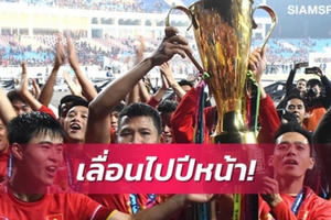 Báo Thái Lan vui mừng khi AFF Cup được dời đến năm sau