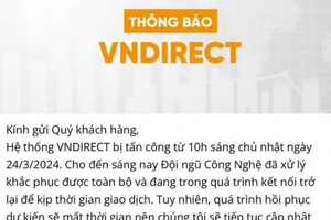 Hệ thống VNDIRECT bị tấn công: Tạm thời ngắt kết nối giao dịch tới HNX