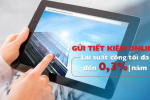 Viet Capital Bank tăng lãi suất Tiết kiệm Online lên đến 0,3%/năm