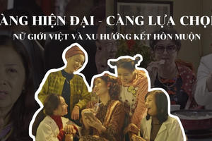 Vì sao nhiều cô gái trẻ Việt Nam lấy chồng muộn?