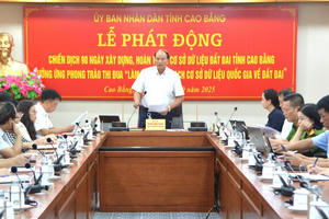 Phát động "Chiến dịch 90 ngày xây dựng, hoàn thiện cơ sở dữ liệu đất đai tỉnh Cao Bằng"