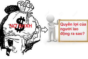 Công ty nợ BHXH, người lao động làm thủ tục hưởng BHXH một lần thế nào?