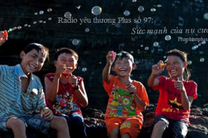 Radio yêu thương Plus số 97: Sức mạnh của nụ cười...