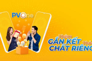 Hệ sinh thái PVOne không ngừng đa dạng quà tặng: Khách hàng hưởng lợi lớn