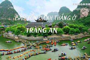 Chung tay bảo tồn Quần thể danh thắng Tràng An