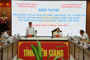 Kiên Giang được giao chủ trì hoàn thiện Đề án sắp xếp tổ chức bộ máy sau hợp nhất hai tỉnh Kiên Giang - An Giang