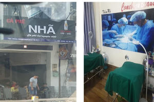 Phát hiện thêm một cơ sở phẫu thuật thẩm mỹ trá hình quán cà phê ở TP HCM