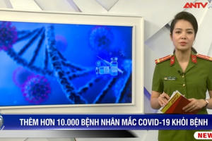 Tin nhanh ngày 28/8: Thêm hơn 10.000 bệnh nhân mắc Covid-19 khỏi bệnh