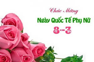 Lời chúc 8/3 ngọt ngào nhất tặng mẹ, tặng vợ, bạn gái, người yêu