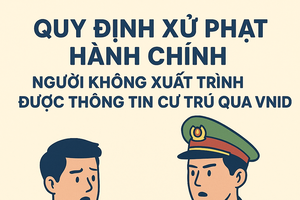 Từ 15/12, xử phạt hành chính người dân không xuất trình được thông tin cư trú