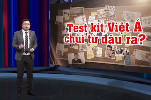 Test kit Việt Á chui từ đâu ra?