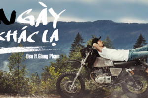 “Ngày khác lạ” – ca khúc hoàn hảo nhất dành cho những người trẻ ưa dịch chuyển