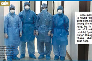 Cùng "chiến sỹ áo trắng" xông pha tuyến đầu trên mặt trận chống giặc covid-19