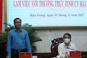 Chủ tịch LĐLĐ Việt Nam làm việc với Thường trực Tỉnh ủy Hậu Giang