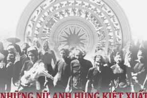 Infographics - Những nữ anh hùng kiệt xuất trong lịch sử Việt Nam