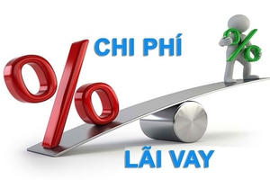 Sửa quy định về chi phí lãi vay của doanh nghiệp