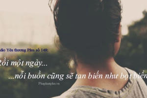 Radio Yêu thương Plus số 149: Rồi một ngày, nỗi buồn cũng sẽ tan biến như bọt biển...