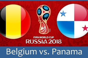 Lịch thi đấu World Cup 2018 hôm nay (18/6): Bỉ, Anh ra trận