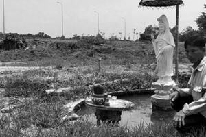 “Oán khí” ở dự án tỷ đô: Chỉ còn kho tượng phật bà quan âm là không dám động đến