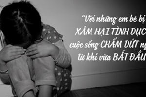 Nhức nhối nạn xâm hại tình dục trẻ em