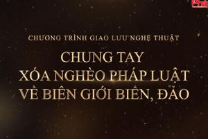 Giao lưu nghệ thuật "Chung tay xóa nghèo pháp luật về biên giới biển, đảo"