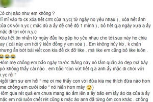 Thánh ghen của năm: Lục tung facebook, vứt sạch quần áo chồng từng mặc đi chơi với bạn gái cũ