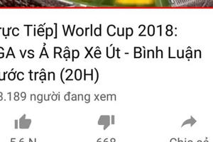 Nhiều tài khoản Facebook, Youtube và website ngang nhiên vi phạm bản quyền World Cup 2018