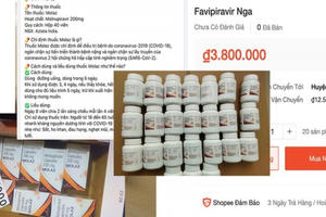 Thuốc trị COVID-19 rao trên mạng đa phần là thuốc giả
