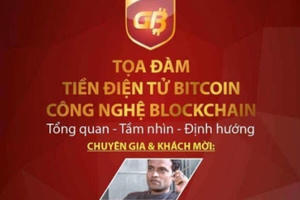 TP HCM: Tọa đàm tiền điện tử Bitcoin và Công nghệ Blockchain TP HCM: Tọa đàm tiền điện tử Bitcoin và Công nghệ Blockchain