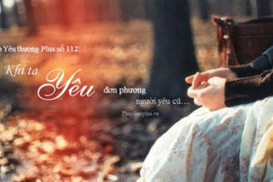 Radio Yêu thương Plus số 112: Khi ta yêu đơn phương người yêu cũ…