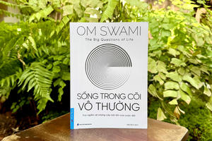 ‘Sống trong cõi vô thường’ - Bản chất cuộc sống là thay đổi, còn hạnh phúc hay không là do chúng ta 