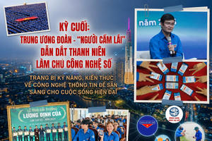 Kỳ cuối: Trung ương Đoàn - "người cầm lái" dẫn dắt thanh niên làm chủ công nghệ số Kỳ cuối: Trung ương Đoàn - "người cầm lái" dẫn dắt thanh niên làm chủ công nghệ số
