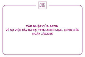 Vụ khách hàng bị nghi trộm đồ tại AEON Mall Long Biên: Doanh nghiệp chính thức xin lỗi và thừa nhận nhầm lẫn