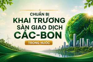 Từ ngày 29/6, Việt Nam chính thức vận hành Sàn giao dịch các-bon