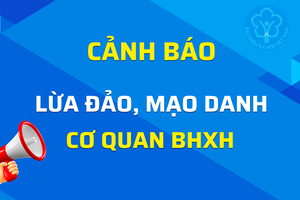 Cảnh báo thủ đoạn lừa đảo chuyển tiền chậm đóng BHXH, BHYT
Cảnh báo thủ đoạn lừa đảo chuyển tiền chậm đóng BHXH, BHYT