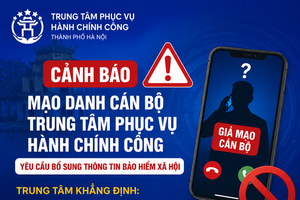 Trung tâm Phục vụ hành chính công TP Hà Nội cảnh báo thủ đoạn mạo danh cán bộ yêu cầu bổ sung thông tin BHXH Trung tâm Phục vụ hành chính công TP Hà Nội cảnh báo thủ đoạn mạo danh cán bộ yêu cầu bổ sung thông tin BHXH