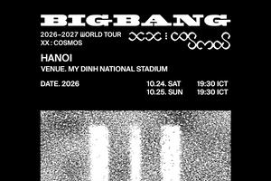 BIGBANG 2026-2027 WORLD TOUR: Thông tin mới nhất về concert ở Hà Nội BIGBANG 2026-2027 WORLD TOUR: Thông tin mới nhất về concert ở Hà Nội
