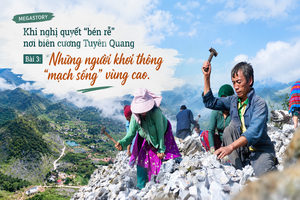 Bài 3: Những người khơi thông “mạch sống” vùng cao Bài 3: Những người khơi thông “mạch sống” vùng cao