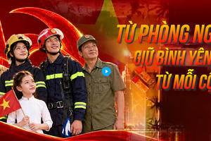Phòng cháy, chữa cháy và cứu nạn, cứu hộ: Vì sự an toàn của mỗi người dân Phòng cháy, chữa cháy và cứu nạn, cứu hộ: Vì sự an toàn của mỗi người dân