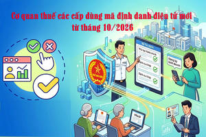 Cơ quan thuế các cấp dùng mã định danh điện tử mới từ tháng 10/2026