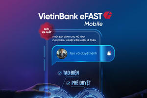 VietinBank ra mắt VietinBank eFAST mobile phiên bản mới dành riêng cho doanh nghiệp nhỏ
