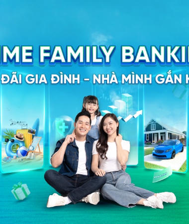 Prime Family Banking - Giải pháp tài chính đồng hành cùng gia đình hiện đại