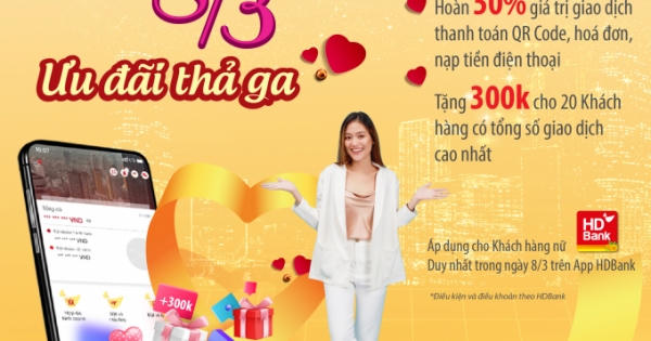 HDBank ưu đãi hàng loạt dịch vụ, quà tặng đến khách hàng dịp 8/3
